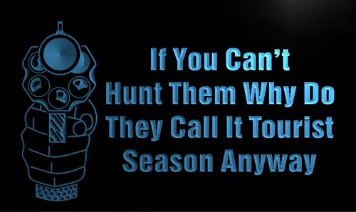 Why call Tourist Season if can't hunt Neon Sign